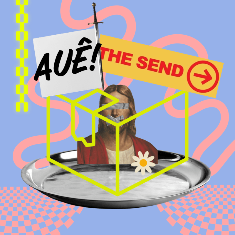 Entre o AUÊ e o The Send: estamos lutando por Cristo ou pelo que colocamos na boca dele?